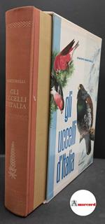 Martorelli, Giacinto. , and Moltoni, Edgardo. , Vandoni, Carlo. Gli uccelli d'Italia Milano Rizzoli, 1960