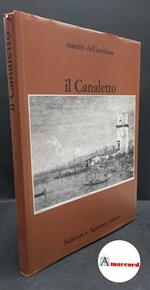 Canaletto. , and Salamon, Harry. Catalogo completo delle incisioni di Giovanni Antonio Canal detto il Canaletto Milano Salamon e Agustoni, 1971
