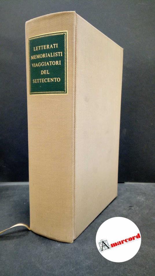 Letterati memorialisti e viaggiatori del Settecento. A cura di Ettore Bonora. Ricciardi Editore 1951 - copertina