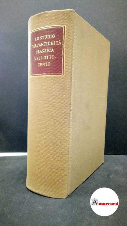 Lo studio dell'antichità classica nell'Ottocento. Ricciardi Editore 1962 - copertina