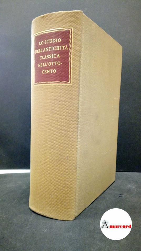 Lo studio dell'antichità classica nell'Ottocento. Ricciardi Editore 1962 - copertina