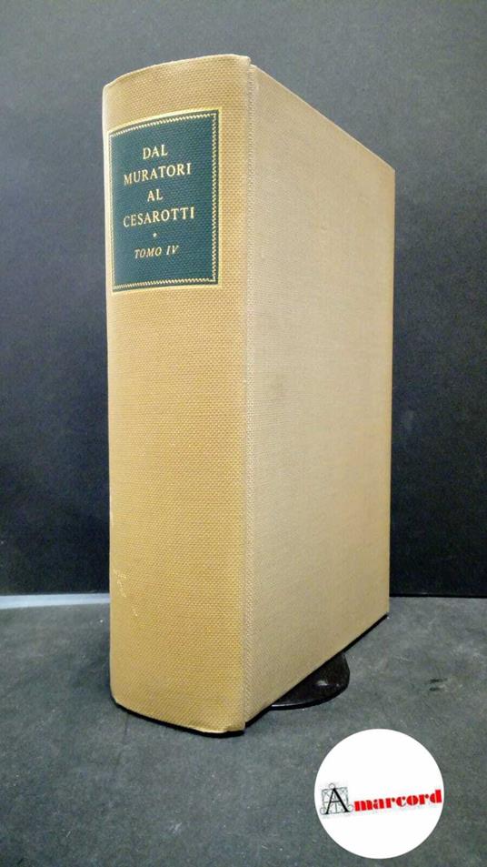 AA.VV., Dal Muratori al Cesarotti. Tomo IV, Ricciardi, 1960 - copertina