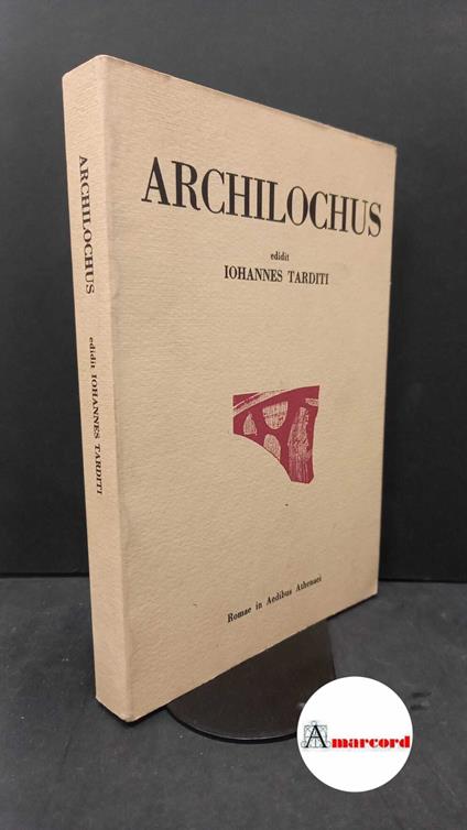 Archilochus. , and Tarditi, Giovanni. Archilochus Romae in aedibus Athenaei, 1968 - copertina