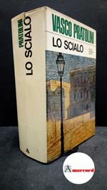 Pratolini, Vasco. Lo scialo : una storia italiana, 2. [Milano] A. Mondadori, 1971