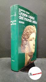 Tudor, Dumitru. Donne celebri del mondo antico Milano Mursia, 1980