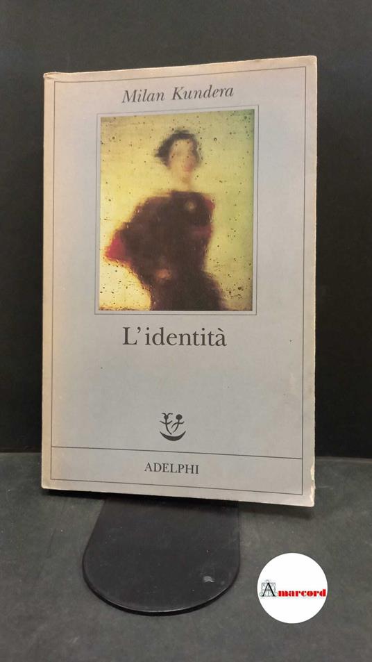 Milan Kundera. L'identità. Adelphi. 1997 - Milan Kundera - copertina