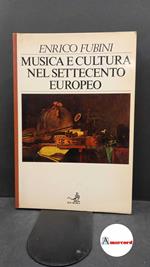 Fubini, Enrico. Musica e cultura nel Settecento europeo Torino EDT musica, 1986