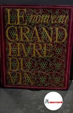 Jobe, Joseph. , Andrieu, Pierre. Le nouveau grand livre du vin Lausanne Edita, 1982