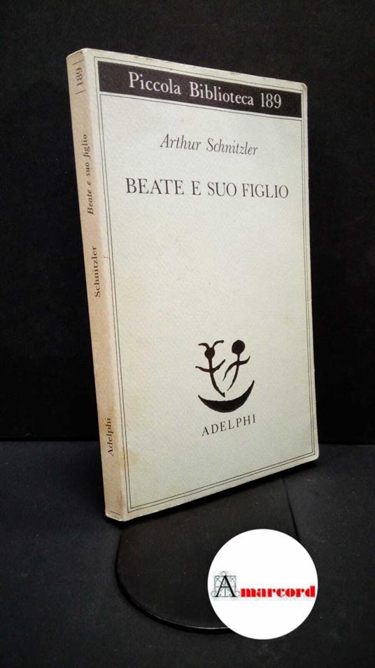 Schnitzler Arthur, Beate e suo figlio, Adelphi, 1986 - Arthur Schnitzler - copertina