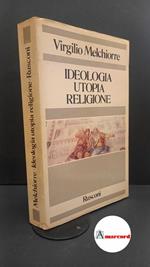 Melchiorre, Virgilio. Ideologia, utopia, religione Milano Rusconi, 1980
