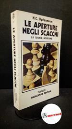 Opfermann, Hans Carl. Le aperture negli scacchi : la teoria moderna. Firenze Sansoni, 1979