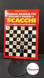 Iudicello, Marco. Tecniche moderne per giocare e vincere a scacchi : corso completo di perfezionamento. Milano De Vecchi, 1986