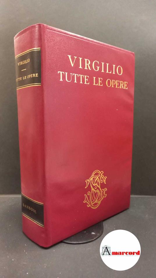 Vergilius Maro, Publius. , and Cetrangolo, Enzio. , La Penna, Antonio. Tutte le opere Firenze Sansoni, 1966 - Publio Virgilio Marone - copertina
