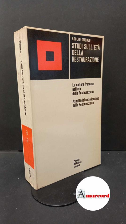 Omodeo, Adolfo. , and Galante Garrone, Alessandro. Studi sull'età della restaurazione : la cultura francese nell'età della restaurazione. Torino Einaudi, 1970 - Adolfo Omodeo - copertina