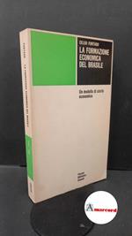 Furtado, Celso. , and Romano, Ruggiero. La formazione economica del Brasile Torino Einaudi, 1970