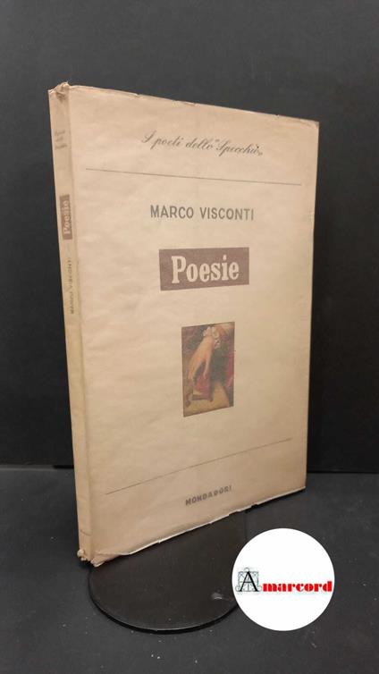 Visconti, Marco. Poesie [Milano] A. Mondadori, 1953 - Marco Visconti - copertina