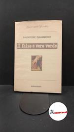 Quasimodo, Salvatore. Il falso e il vero verde : con un discorso sulla poesia. [Milano] Mondadori, 1956