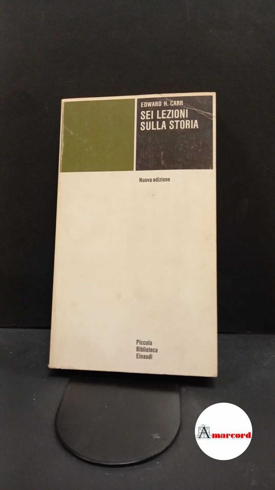 Carr, Edward H.. Sei lezioni sulla storia Torino G. Einaudi, 1966 - Edward Carr - copertina