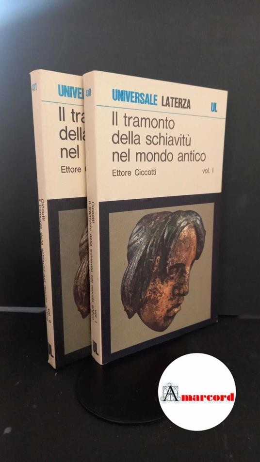 Ciccotti, Ettore. , and Mazza, Mario. Il tramonto della schiavitù nel mondo antico 2 volumi Roma Laterza, 1977 - Ettore Ciccotti - copertina