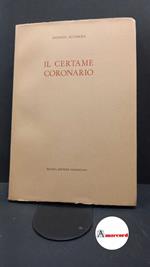 Altamura, Antonio. Il Certame coronario Napoli Societa editrice napoletana, 1974