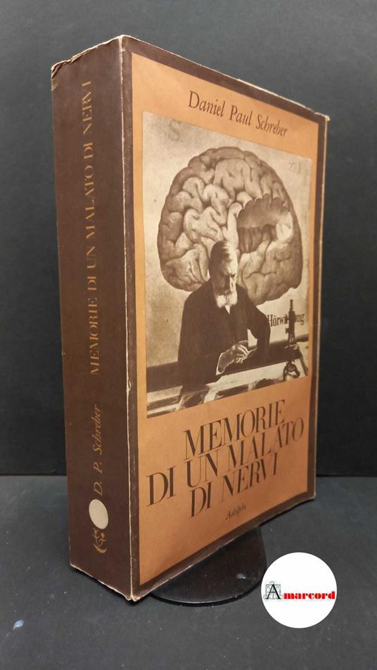 Schreber, Daniel Paul. , and Calasso, Roberto. Memorie di un malato di nervi Milano Adelphi, 1974. Prima edizione - copertina