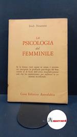 Neumann, Erich. La psicologia del femminile Roma Astrolabio, 1975