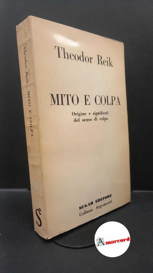 Reik, Theodor. , and De Mauro Ceretti, Rosetta. Mito e colpa Milano Sugar, 1969 - Theodor Reik - copertina