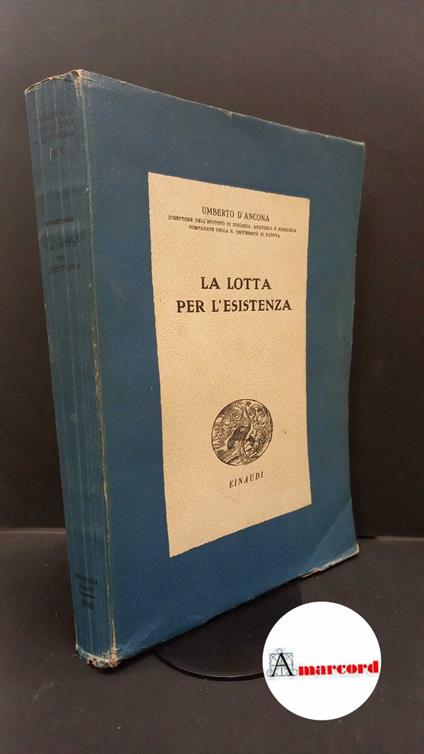 D'Ancona, Umberto. La lotta per l'esistenza Torino G. Einaudi, 1942 - Umberto D'Ancona - copertina