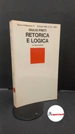Preti, Giulio. Retorica e logica Torino G. Einaudi, 1968
