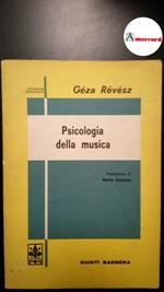 Révész, Géza. , and Callieri, Bruno. , Gozzano, Mario. Psicologia della musica Firenze Giunti Barbera, 1954