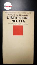 Basaglia, Franco. , and Basaglia, Franco. L' istituzione negata Torino G. Einaudi, 1968