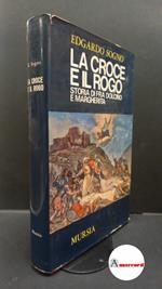 Sogno, Edgardo. La croce e il rogo : storia di fra Dolcino e Margherita. Milano U. Mursia, 1974