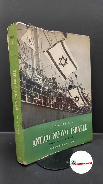 Della Seta, Fabio. , and Jemolo, Arturo Carlo. Antico nuovo Israele : momenti e protagonisti del risorgimento nazionale ebraico. Torino Edizioni radio italiana, 1959 - Fabio Della Seta - copertina