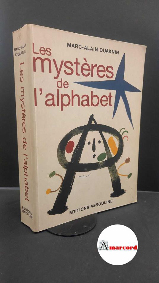 Ouaknin, Marc-Alain. Les mystères de l'alphabet : l'origine de l'écriture. Paris Assouline, 1997 - Marc-Alain Ouaknin - copertina