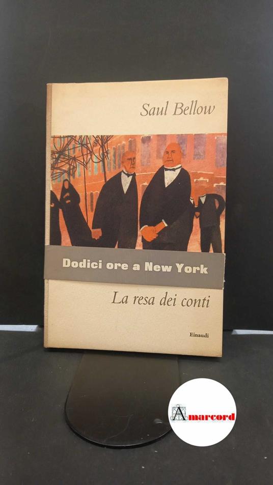 Bellow, Saul. La resa dei conti Torino Einaudi, 1960 prima edizione - Saul Bellow - copertina
