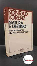 Lorenz, Konrad. , and Eibl-Eibesfeldt, Irenäus. Natura e destino Milano A. Mondadori, 1985