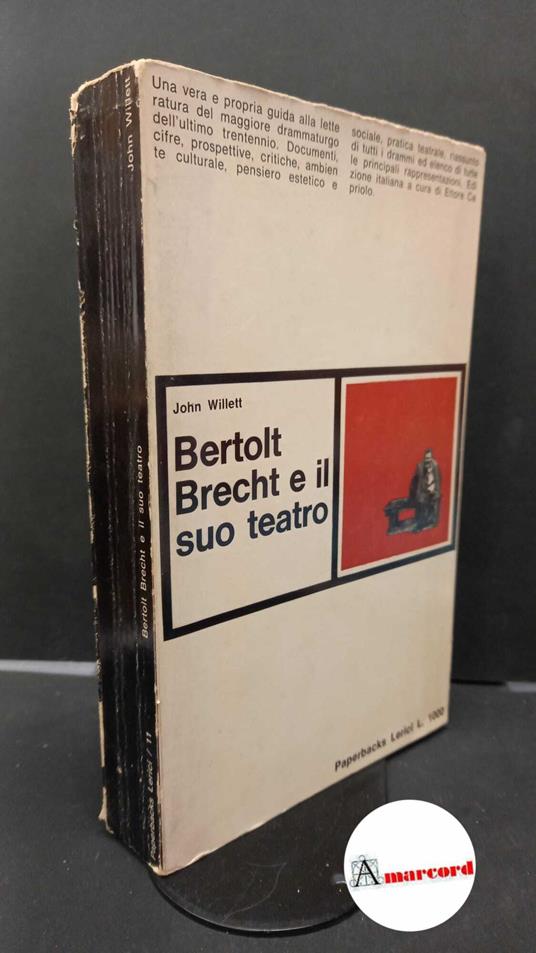 Willett, John. Bertolt Brecht e il suo teatro Milano Lerici, 1966 - John Willett - copertina