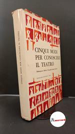 Gassman, Vittorio. , Lucignani, Luciano. Cinque modi per conoscere il teatro Roma Edindustria, 1962