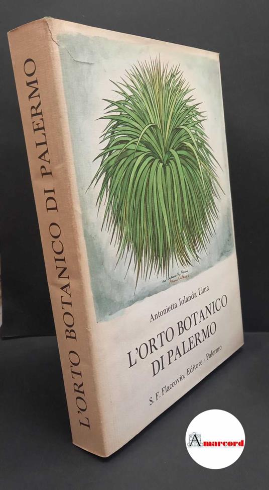 Lima, Antonietta Iolanda. L'Orto Botanico di Palermo Palermo Flaccovio, 1978 - Antonietta I. Lima - copertina
