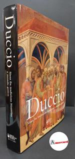 Bagnoli, Alessandro. Duccio : Siena fra tradizione bizantina e mondo gotico. Siena Monte dei paschi di Siena, 2003
