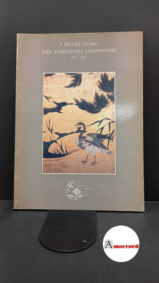Markus, Helena. I secoli d'oro del paravento giapponese : (15.-16.). Milano Japanese works of art, 1990 - copertina
