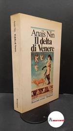 Nin, Anaïs. Il delta di Venere : racconti erotici. Milano Bompiani, 1978