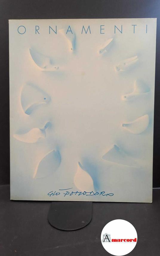 Pomodoro, Giò. , and Busetto, Giorgio. , Centrodi, Giuliano. Giò Pomodoro : ornamenti 1954-1995. Firenze Artificio, 1995 - Giò Pomodoro - copertina