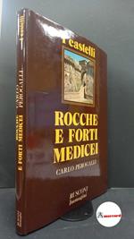 Perogalli, Carlo. Rocche e forti medicei Milano Rusconi immagini, 1980
