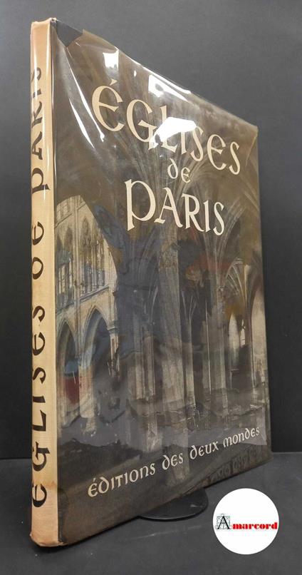 Christ, Yvan. , and Ormesson, Wladimir : d'. Eglises de Paris Paris Editions Mondes, 1956 - Yvan Christ - copertina