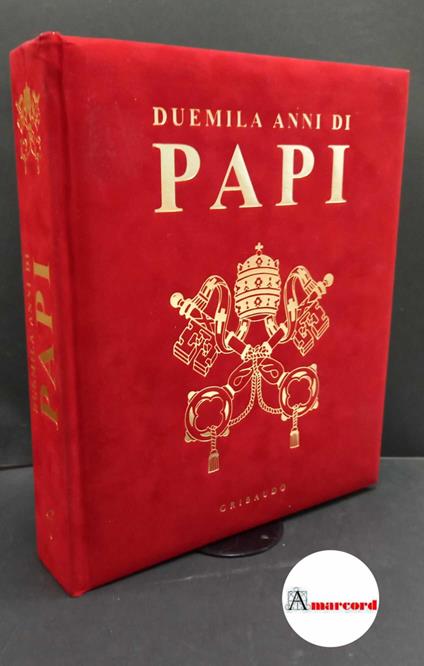 Monge, Roberto. Duemila anni di papi Savigliano Gribaudo, 2004 - copertina