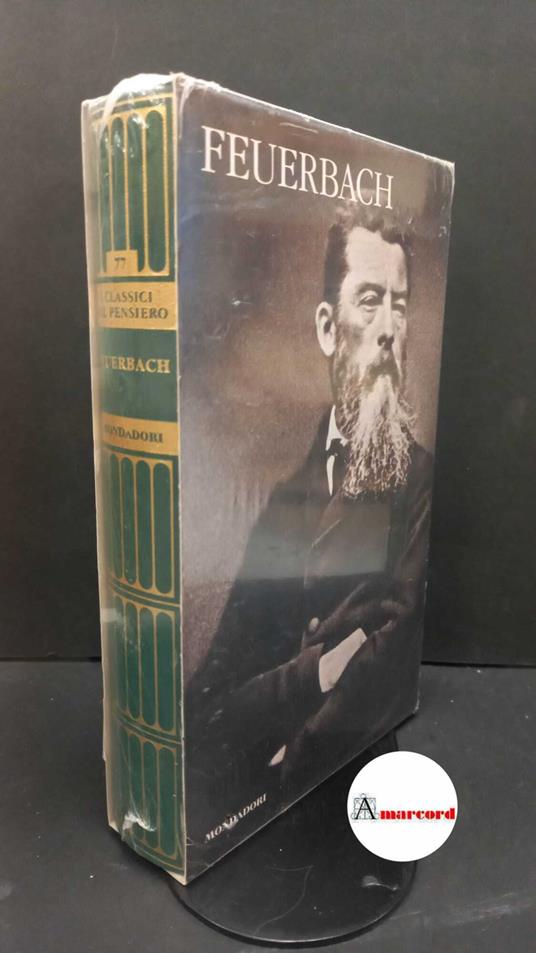 Feuerbach, Ludwig. Feuerbach Milano Mondadori, 2009 - Ludwig Feuerbach - copertina