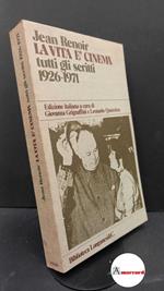 Renoir, Jean. , and Quaresima, Leonardo. , Grignaffini, Giovanna. La vita è cinema : tutti gli scritti 1926-1971. Milano Longanesi, 1978