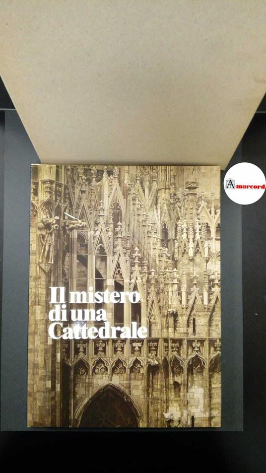 Brivio, Ernesto. Il mistero di una cattedrale : il Duomo di Milano, sei secoli di storia, di arte, di fede. Cinisello Balsamo Edizioni paoline, 1986 - foto Pepi Merisio - Ernesto Brivio - copertina