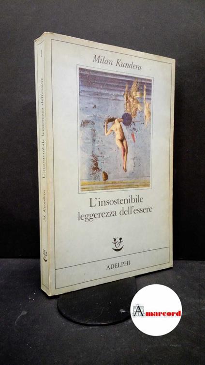 Kundera Milan, L'insostenibile leggerezza dell'essere, Adelphi, 1986 - Milan Kundera - copertina